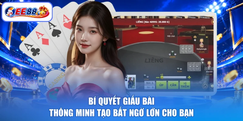 Bí quyết giấu bài thông minh tạo bất ngờ lớn cho bạn