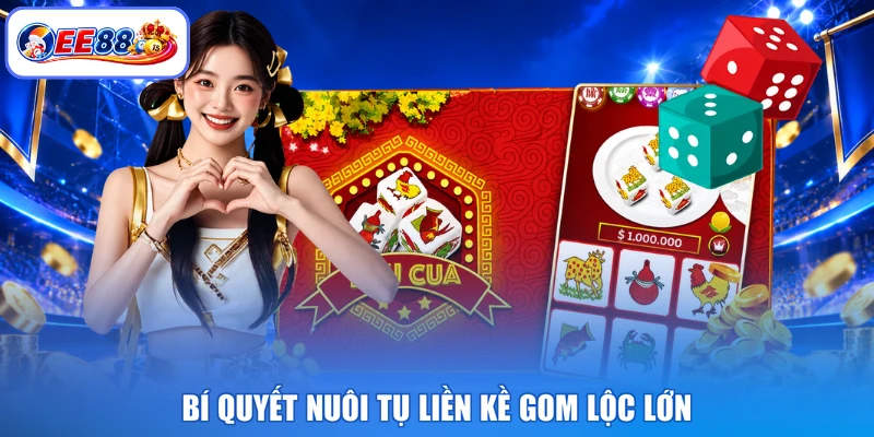 Bí quyết nuôi tụ liền kề gom lộc lớn
