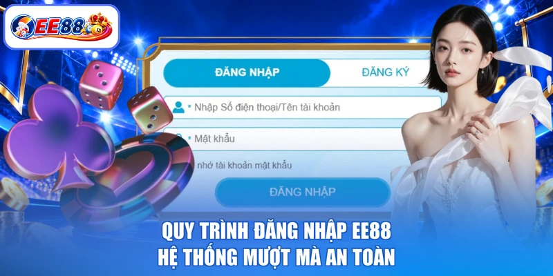 Quy trình đăng nhập EE88 hệ thống mượt mà an toàn