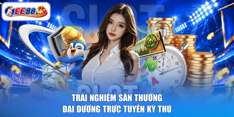 Trải nghiệm săn thưởng đại dương trực tuyến kỳ thú